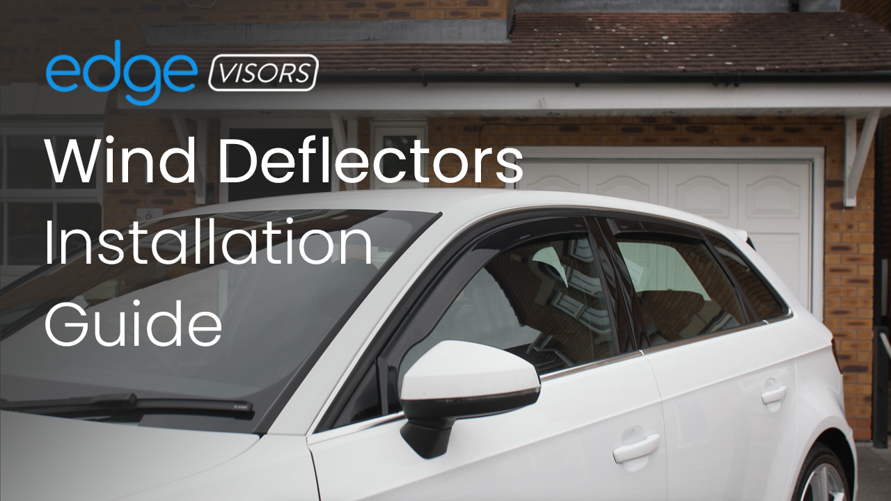 Edge Visors Wind Deflectors Installation Guide